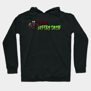 Death Before Decaf Hoodie